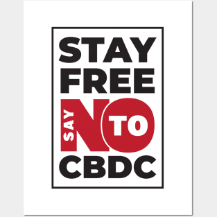 Stay Free Say NO To CBDC Posters and Art